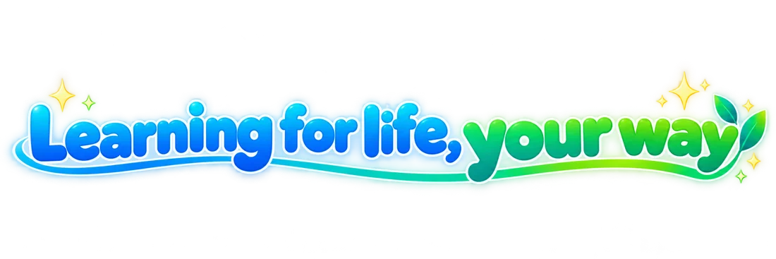 Learning for life, your way.
